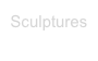 Sculptures